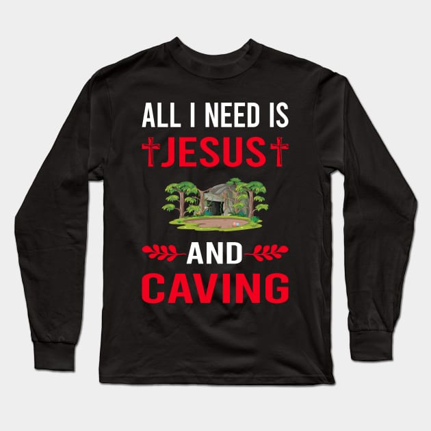 I Need Jesus And Caving Caver Spelunking Spelunker Speleology Long Sleeve T-Shirt by Good Day